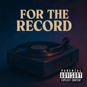 For the record (Explicit)