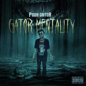 Gator Mentality (Explicit)