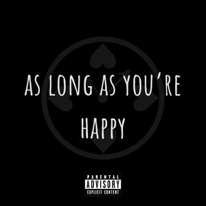 As Long as You're Happy (Explicit)