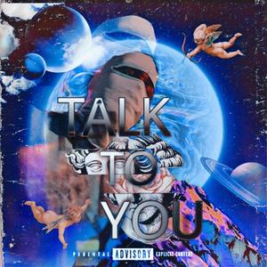 Talk to You (Explicit)