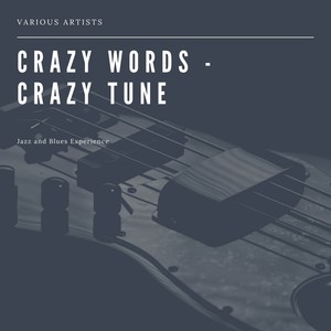 Crazy Words - Crazy Tune (Jazz and Blues Experience)