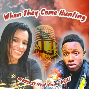 When They Come Hunting (feat. Prince K£LLY) (Explicit)