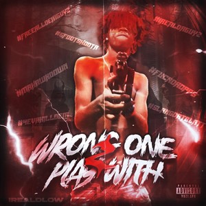 Wrong One 2 Play Wit (Explicit)