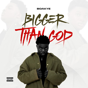 Bigger Than God (Explicit)