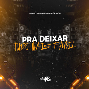 Pra Deixar Tudo Mais Facil (Explicit)