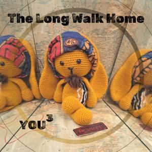 You³ / The Long Walk Home