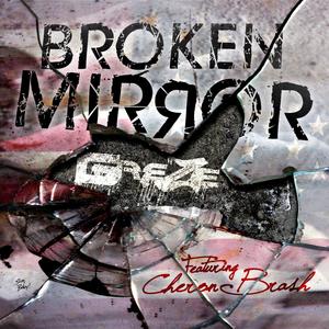 Broken Mirror (feat. Cheron Brash) [Explicit]