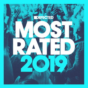 Defected Presents Most Rated 2019 (Mixed) [Explicit]