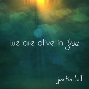 We Are Alive in You