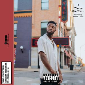 I Wanna See You... (feat. Derek.Xtian) (Sped Up) (Explicit)