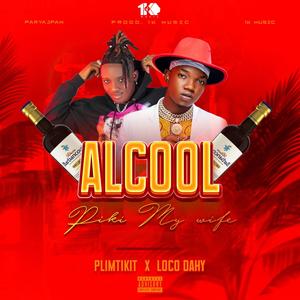 Alcool Pike My Wife (feat. PLIMTIKIT)