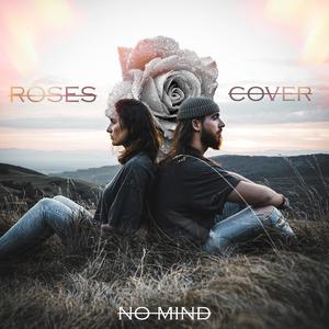No Mind - Roses