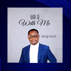 George Daniel - God Is With Me