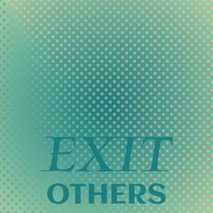 Exit Others