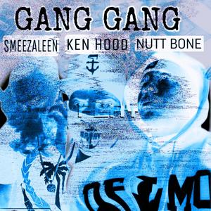 Gang Gang (feat. Ken Hood & Smeezaleen) [Explicit]