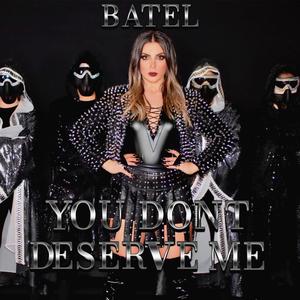 You Don't Deserve Me (Explicit)