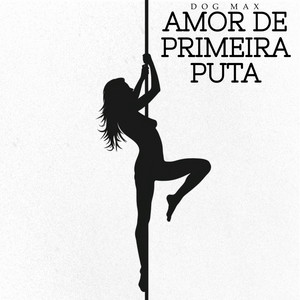 Amor de primeira puta (Explicit)