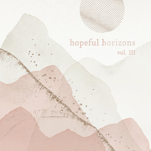 Hopeful Horizons, Vol. 3