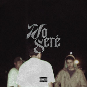 No Seré (Explicit)