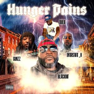 Hunger Pains(feat. Interstate H, Gunnz & Deuce) (Explicit)