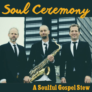 Soul Ceremony - Go Tell It on the Mountain