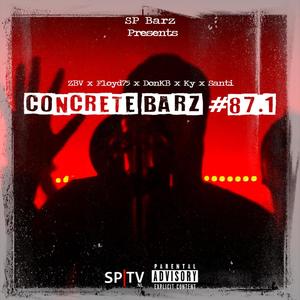 Concrete Barz #87.1 (feat. ZBV, Floyd75, Ky, Santi & DonKB) [Explicit]