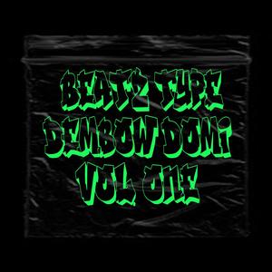 BEATZ TYPE DEMBOW DOMI, Vol. 1