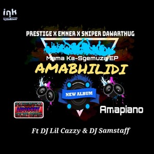 Amabhilidi (feat. DJ Lil Cazzy & DJ Samstaff)