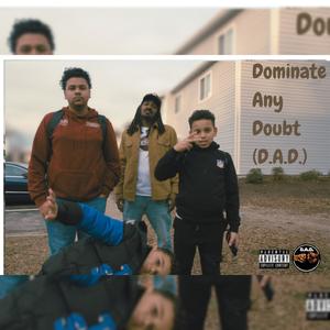 Dominate Any Doubt (D.A.D.) (Explicit)