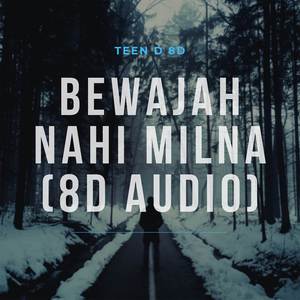 Bewajah Nahi Milna 8D Audio