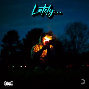 Lately (Explicit)