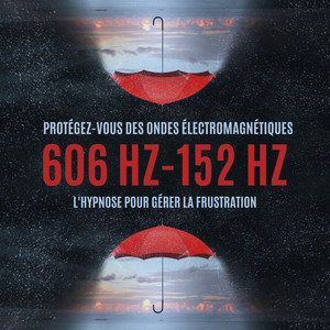 Protégez-vous des ondes électromagnétiques 606 Hz-152 Hz (L'hypnose pour gérer la frustration, Détente pour le bruxisme, Chakra du mandala, Méditation auto-apaisante)