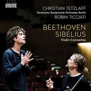 BEETHOVEN, L. van / SIBELIUS, J.: Violin Concertos (C. Tetzlaff, Deutsches Symphonie-Orchester Berlin, Ticciati)