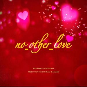 No Other Love (feat. RnB Patman)