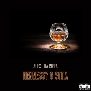 Hennessy & Soda (Explicit)