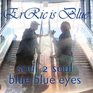 Soul 2 Soul / Blue Blue Eyes