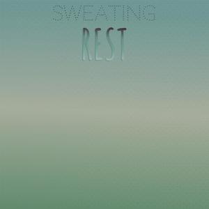 Sweating Rest