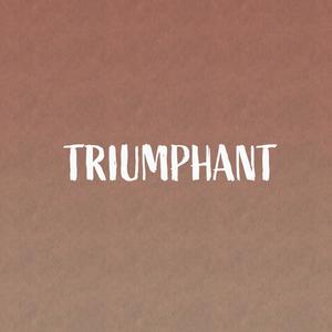 Triumphant (feat. SowRandom) [Explicit]