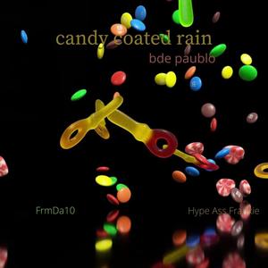 Candy Coated Rain (feat. FrmDa10 & HypeAssFrankie) [Remix] [Explicit]