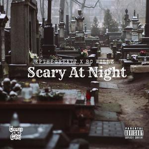 Scary At Night (feat. Bc Willz) (Explicit)