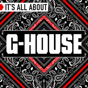 It's All About G-House (Explicit)