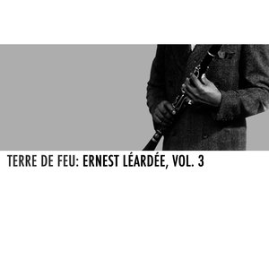 Terre de feu: Ernest Léardée, Vol. 3