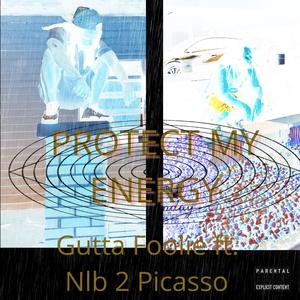 Protect My Energy (feat. Nlb 2 Picasso) (Explicit)