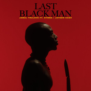 Last Black Man (feat. Symba & Jayson Cash)