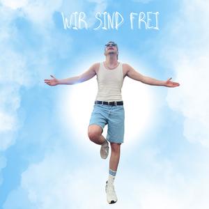wir sind frei (Explicit)