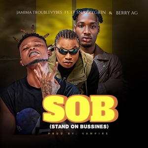 SOB (stand on business)