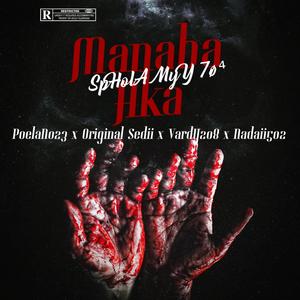 Manaba Aka (feat. VaRdY2o8, PoeLano23, Original_sedi & Nadai502) (Explicit)