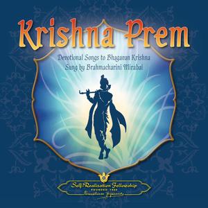 Krishna Prem - Devotional Songs to Bhagavan Krishna Sung by Brahmacharini Mirabai