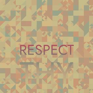 Respect Thy