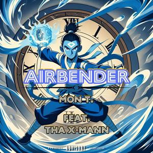 Airbender (feat. Tha X-Mann) [Explicit]